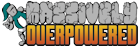 Massively Overpowered